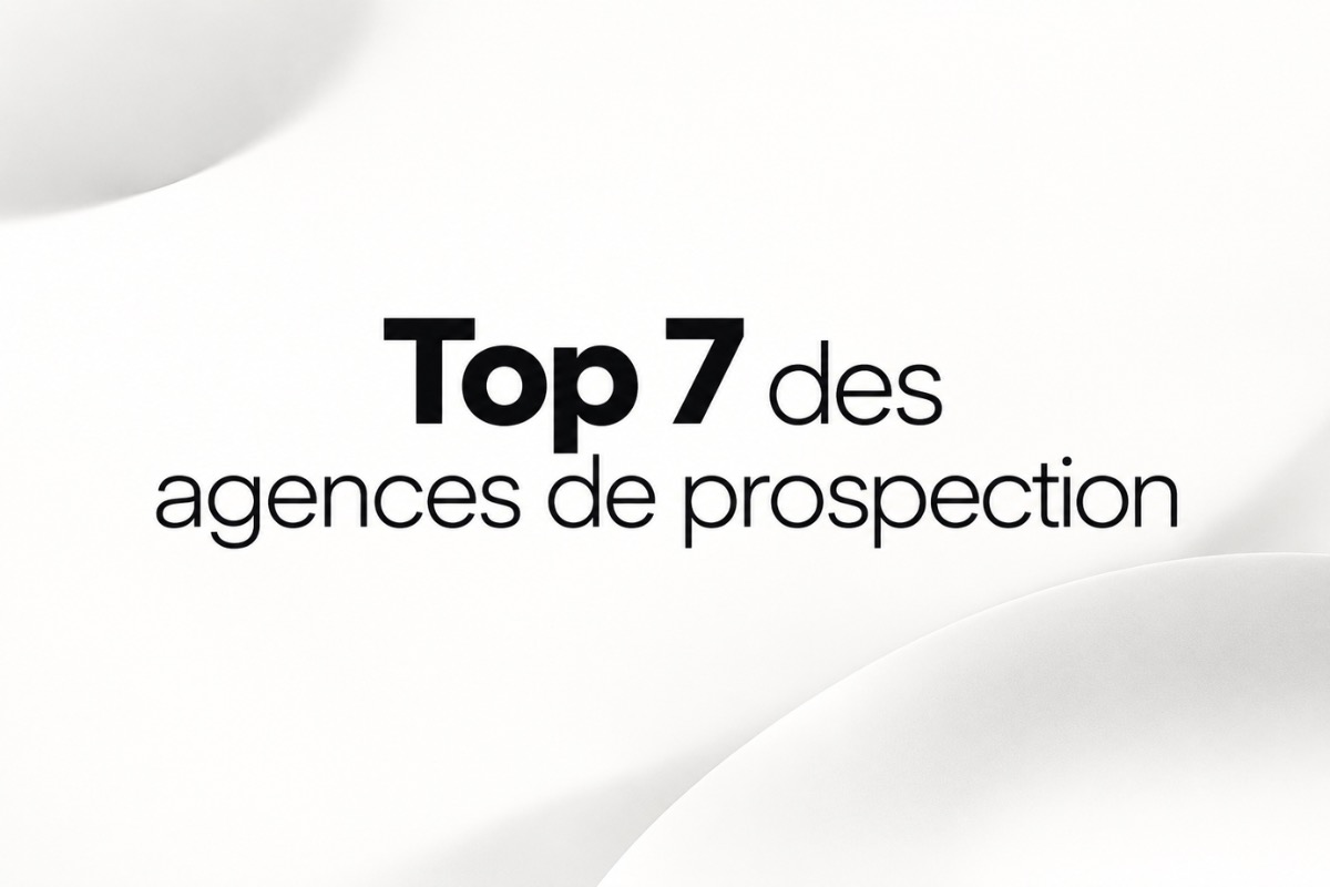 Top 7 des agences de prospection B2B en France en 2026
